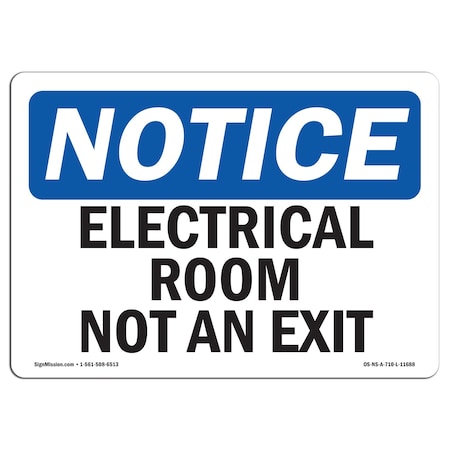 OSHA Notice Sign, Electrical Room Not An Exit, 18in X 12in Decal